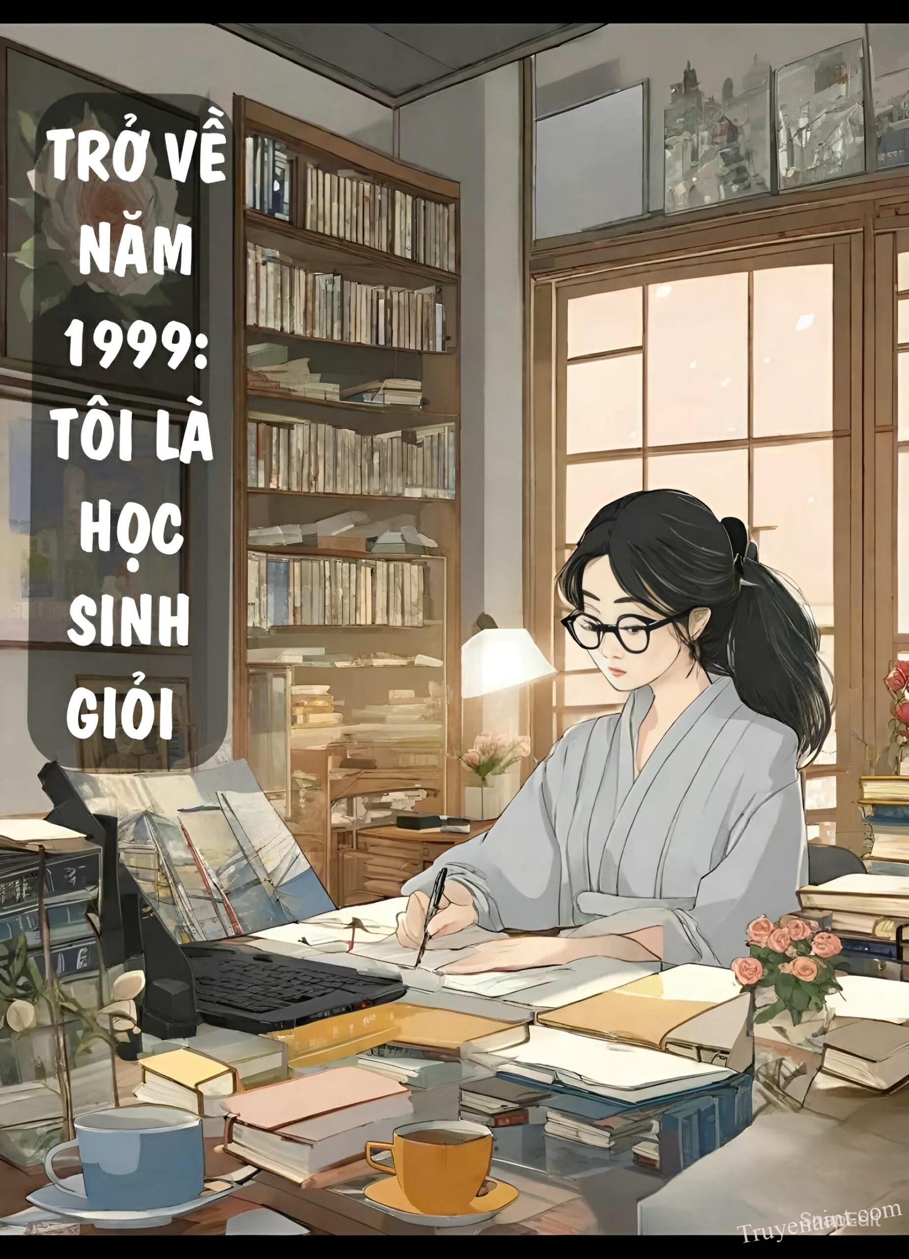 Trở Về Năm 1999: Tôi Là Học Sinh Giỏi