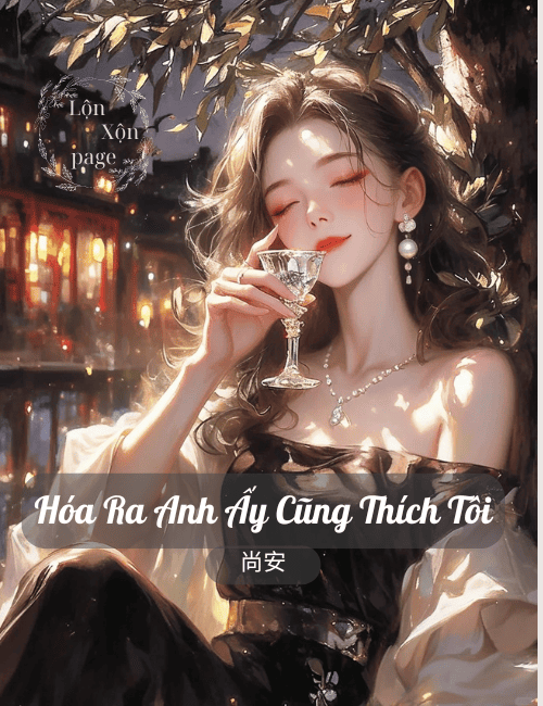 Hóa Ra Anh Ấy Cũng Thích Tôi