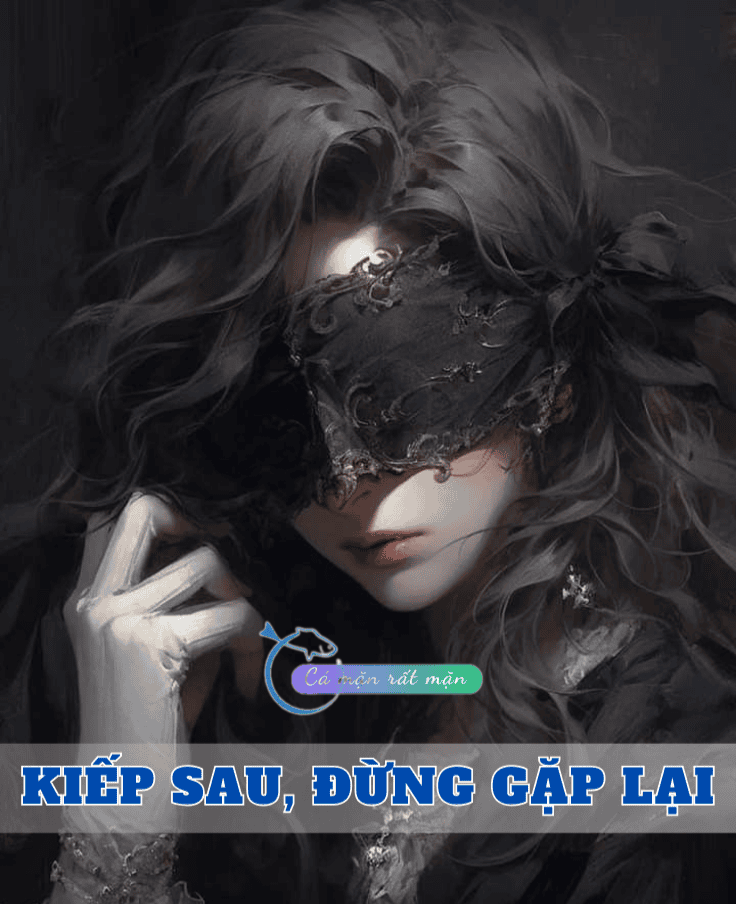 Kiếp Sau, Đừng Gặp Lại