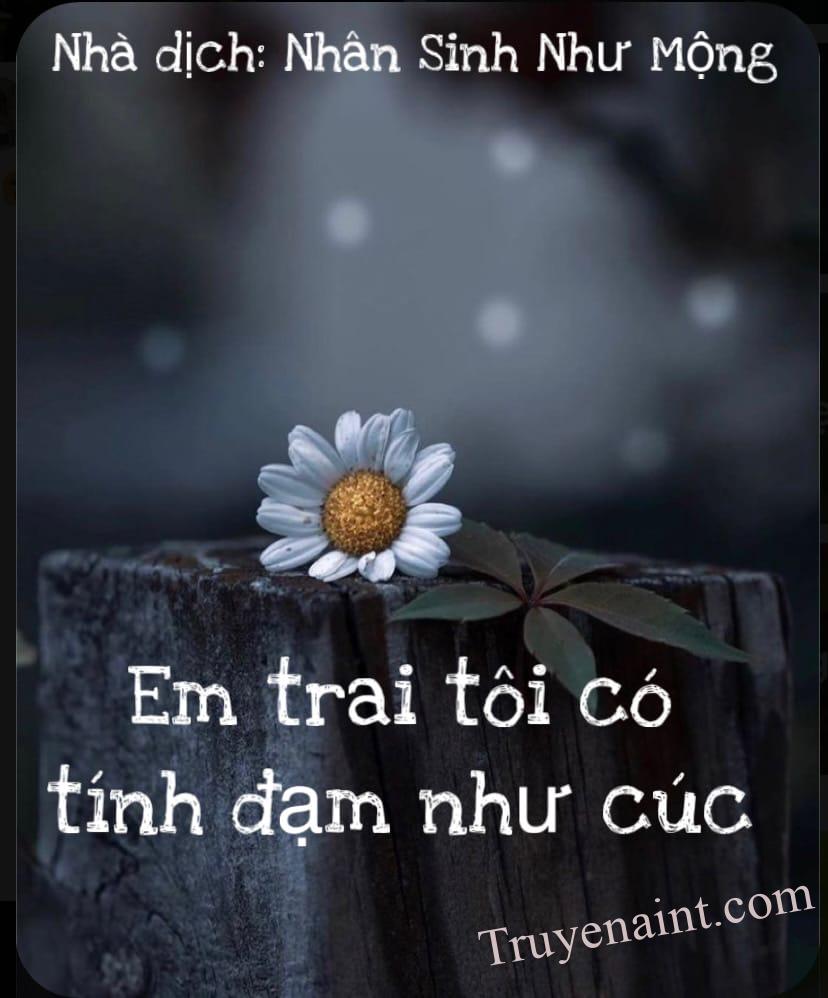 Em trai tôi có tính đạm như cúc