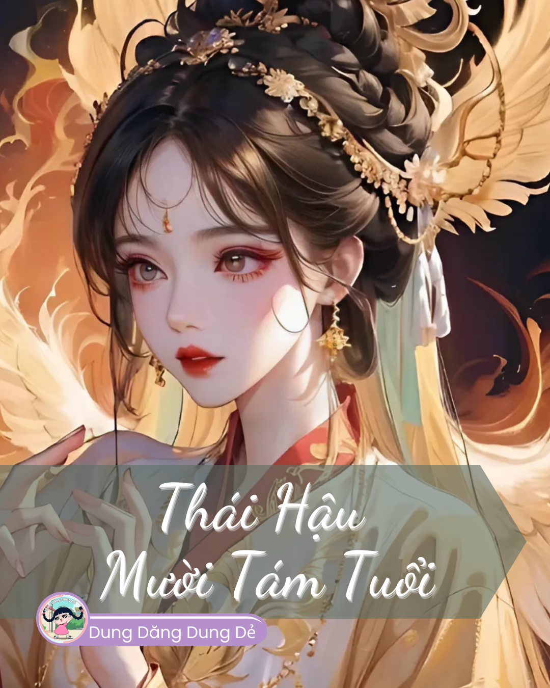 THÁI HẬU MƯỜI TÁM TUỔI