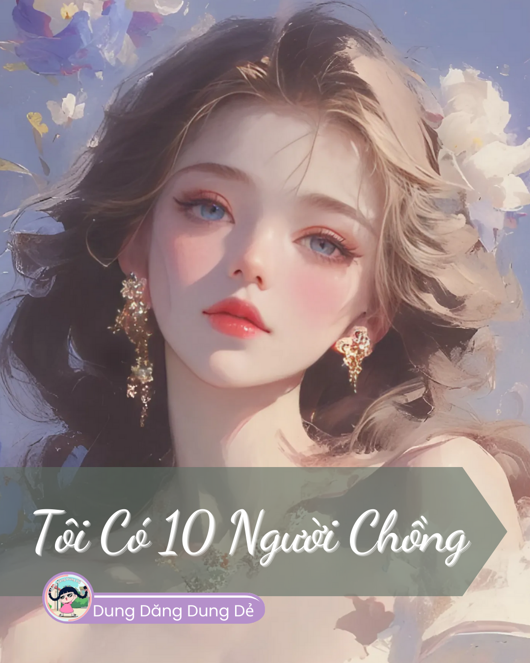 TÔI CÓ 10 NGƯỜI CHỒNG