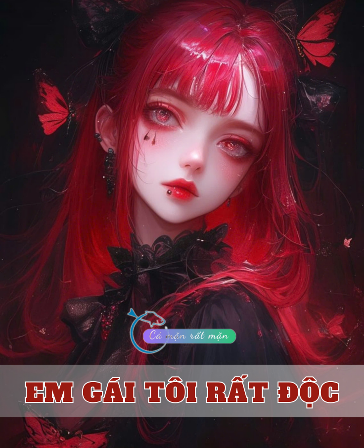 Em Gái Tôi Rất Độc