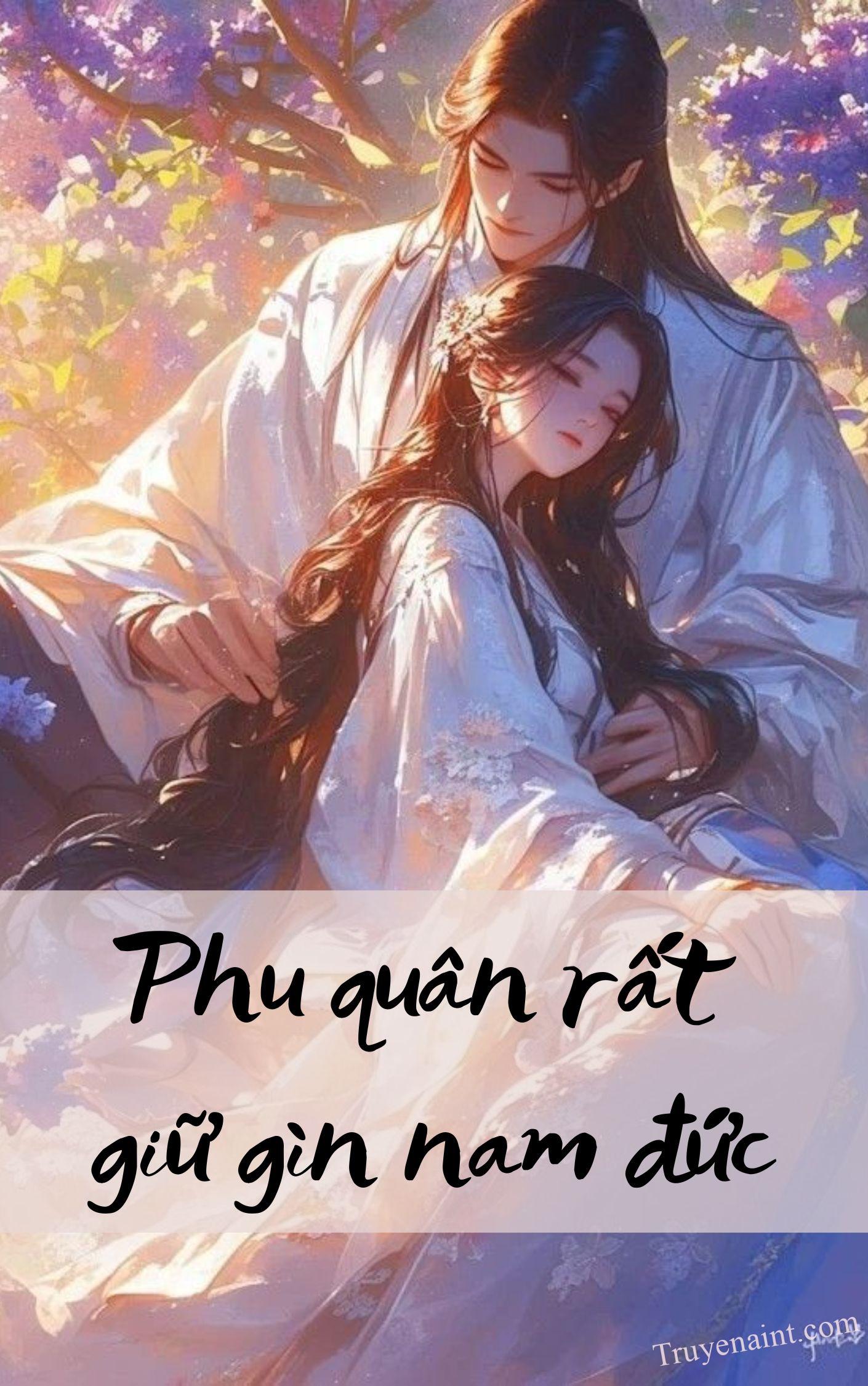 Phu quân rất giữ gìn nam đức